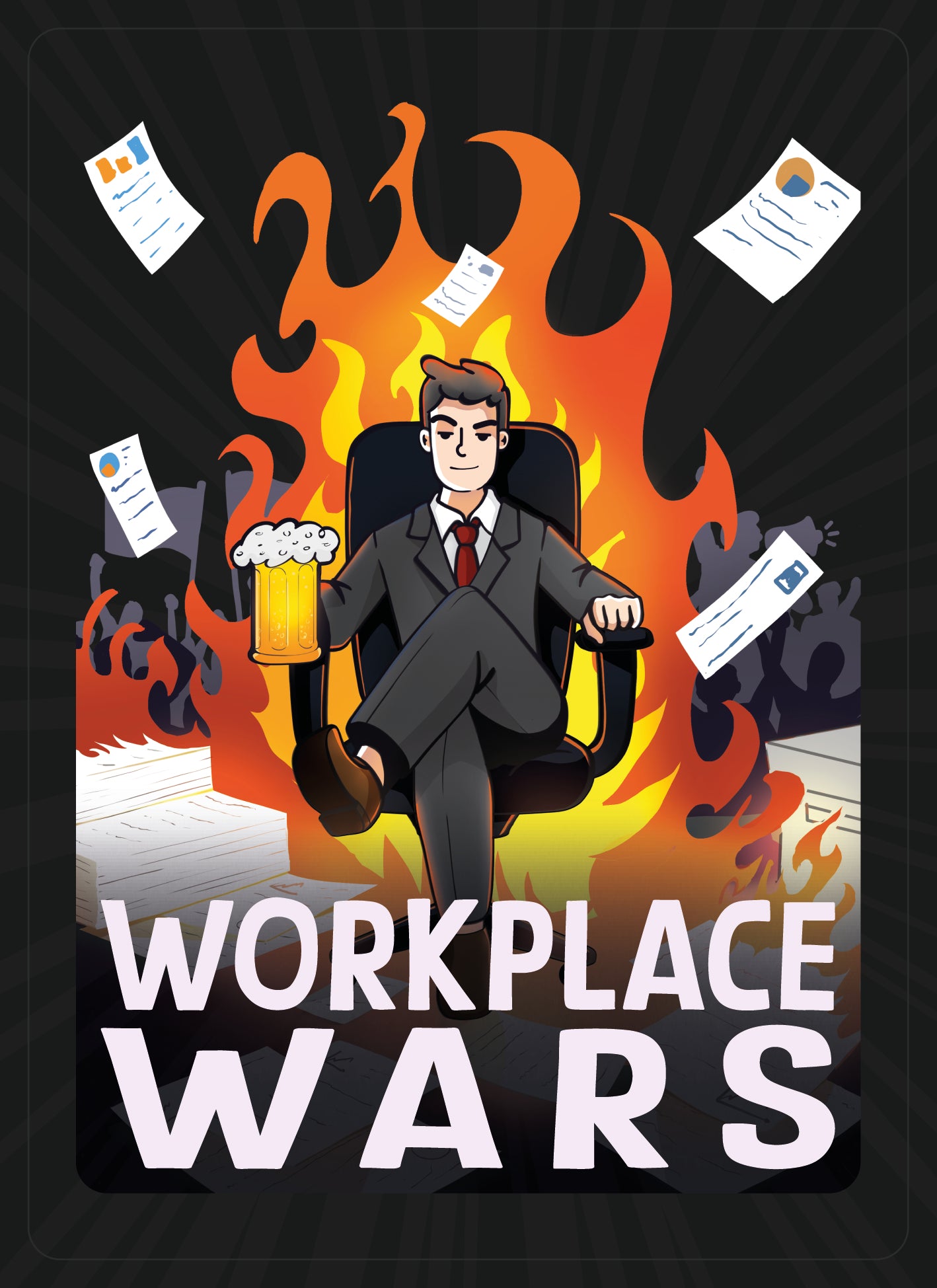 Workplace Wars cover art featuring a confident businessman in a suit holding a beer mug, seated amidst flames and scattered office documents, symbolizing chaotic yet humorous workplace scenarios.